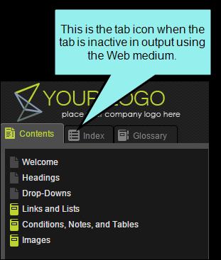 ICON FOR WEB MEDIUM INACTIVE TAB a. At the top of the HTML5 Skin Editor, make sure Web Medium is selected. b.