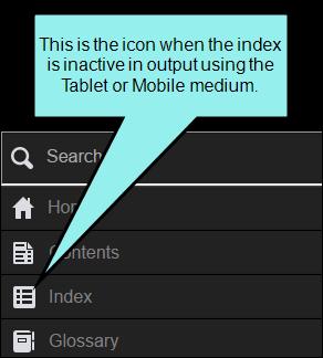 ICON FOR TABLET AND MOBILE MEDIUM INACTIVE TAB a. At the top of the HTML5 Skin Editor, make sure Tablet Medium is selected. b.