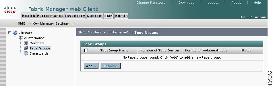 Chapter 5 Adding Tape Groups To add a tape group, follow these steps: Step 1 Select Tape Groups. Click Add.