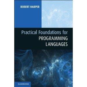 Programming Languages by Robert Harper, Cambridge University Press Types and