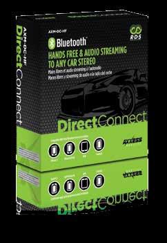 AXM-DC-BT WIRELESS AUDIO FROM ANY BLUETOOTH DEVICE TO YOUR CAR STEREO PROVIDES BLUETOOTH (A2DP) AUDIO STREAMING PROVIDES SONG, ARTIST AND TITLE INFORMATION ON RDS COMPATIBLE RADIOS CONNECTS TO THE