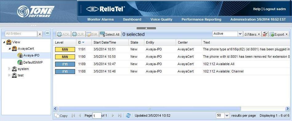Verify TONE Software ReliaTel Global Quality, Performance, and Service Level Management On the ReliaTel screen, select Monitor Alarms Alarm List from the top menu.