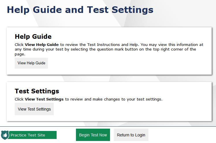 Signing In to the Practice Test Site 9. The Help Guide and Test Settings page appears. From here you can view the Help Guide or Test Settings.