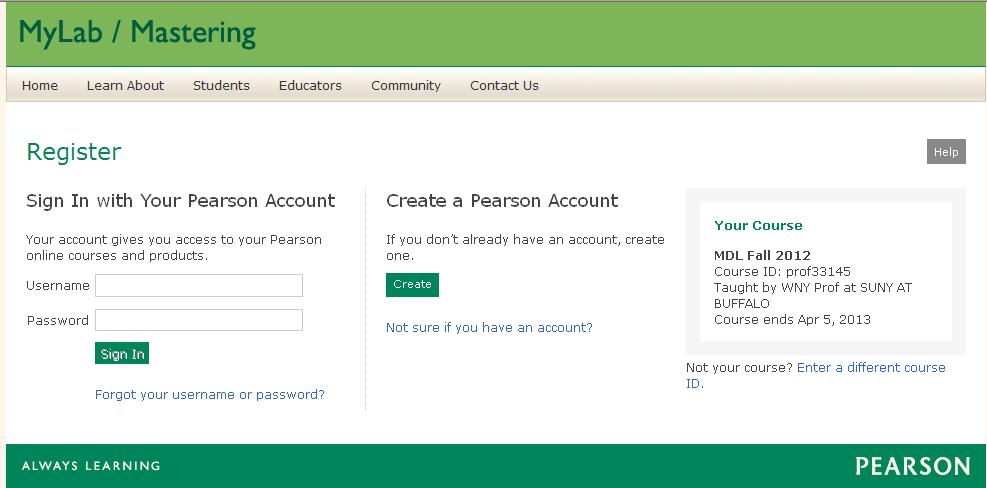 5. At this point, you have two options. SIGN IN WITH YOUR PEARSON ACCOUNT: If you already have a Pearson account, sign in by entering your existing username and password.