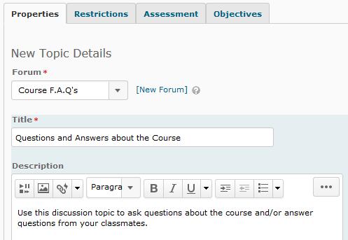 6. The New Forum page appears. Enter a title for the forum in the Title field. 7. Click Save and Add Topic. 8. The New Topic screen appears. Enter a title for the topic in the Title field. 9.