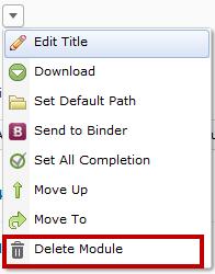 3. Select Delete Module from the drop-down menu. Figure 55 - Delete Module 4. A confirmation window opens. Choose whether or not to permanently delete all associated files. 5. Click the Delete button.
