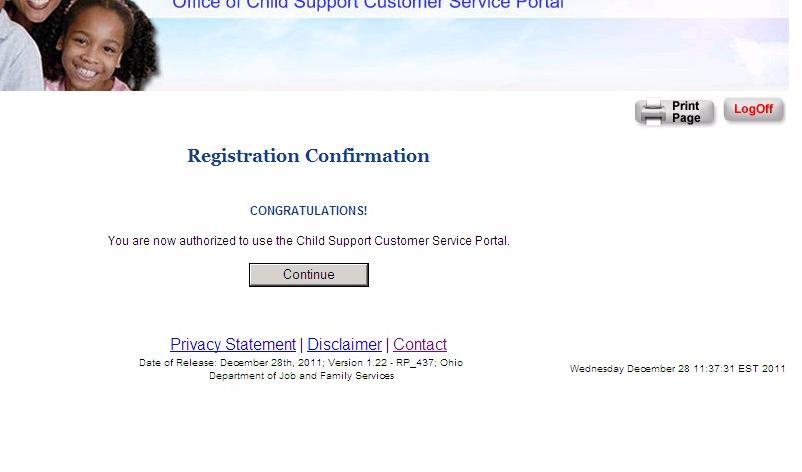 Child Support Portal Registration Confirmation Figure 15 CONGRATULATIONS! You are now authorized to use the Child Support Customer Service Portal. Step 5.