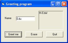 programs Greeting program 2 (solved) Let's create a program similar to the one in previous laboratory using different controls (graphic objects).