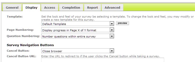 selected when you are ready to publish your survey. Archived means you are ready to delete the survey little information on this in the help pages! 3. Now click the Display tab.