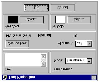 94 Screen Designer 3. Type the text in the Text field. Example: Comp any Information: Text Properties Dialog Box 4. Select Transparency Mode from the drop-down list.