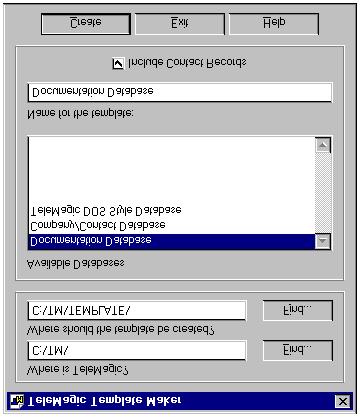 Adding Fields to a Contact Database 45 Sample Template Maker Dialog Box The Where is TeleMagic? field will default to your TeleMagic root directory. 7.
