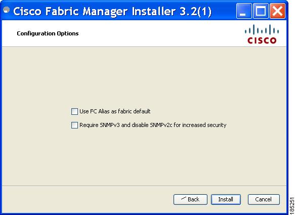 Figure 2-8 Configuration Options Dialog Box for Fabric Manager Standalone Step 15 Check the FC Alias and SNMPv3 check boxes as desired and click Install if you are