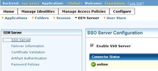 Verify Deployment Verify the SSO admin UI You verify the SSO administrator user interface. Verify CA EEM integration with SSO 1.