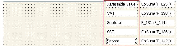 ... 4. In the Properties Field (Text): F_145 window, on the Content tab, define the formula as F_131+F_144 to show the subtotal comprised of the assessable value and the VAT tax amount. 5.