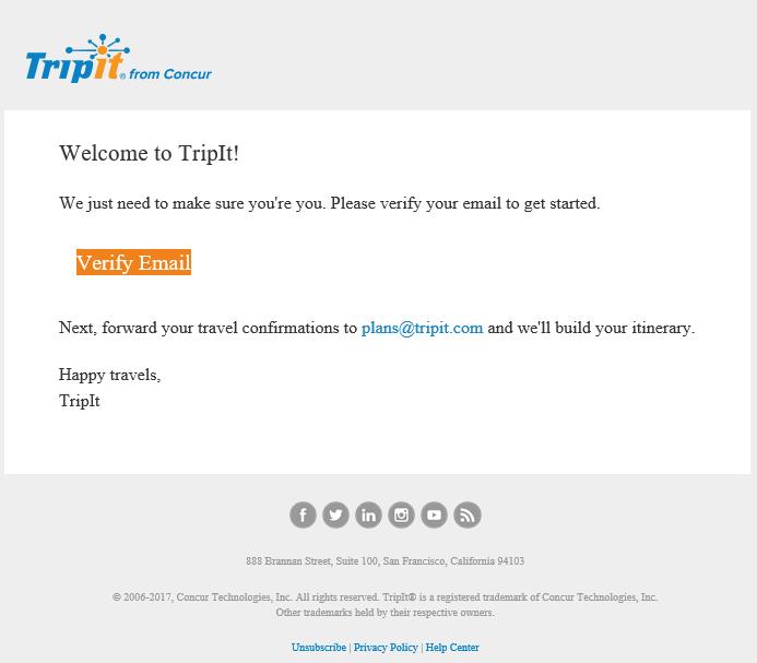 3. Click Verify Email. 4. Install Tripit from your device application store. 5. Open Tripit 6.