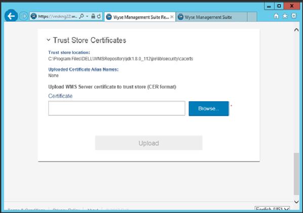 11 If the Wyse Management Suite is enabled with self-signed or a private domain certificate, you can upload the certificate on the Wyse Management