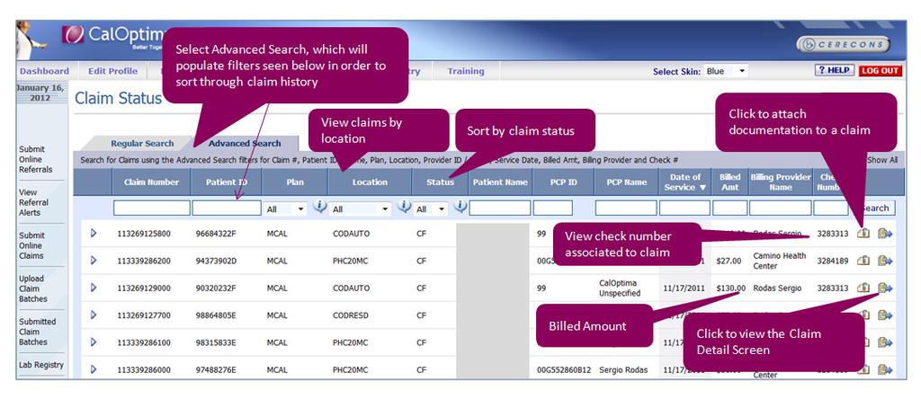 Claim Status You can search for a particular claim by entering in search criteria in the Advanced Search tab Click on icon to