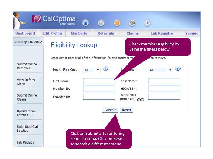 Eligibility Module Eligibility Look Up Click on the Eligibility tab on the dashboard to look up eligibility on a certain member Enter any or all filter fields to search for a member; After