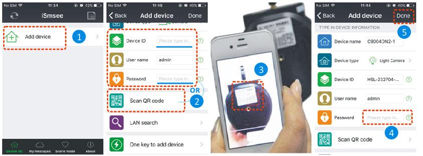 Quick Start Guide Add camera 1. Run the APP, and Touch the Add device to enter the adding device screen. 2.