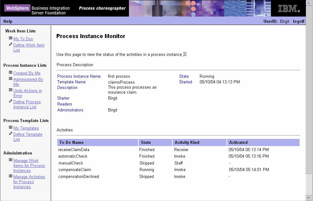Process Choreographer Web client Part of WBI Server Foundation Provides graphical user interface for process participants and administrators Based on external Process Choreographer API