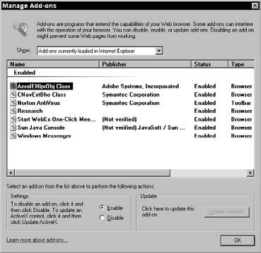 Chapter 12: Extending Windows XP Functionality with Service Pack 2 Disable or Update Add-Ons 1. Choose Tools Manage Add-Ons. 2. In the Manage Add-Ons dialog box, shown in Figure 12-4, click an add-on listed there.