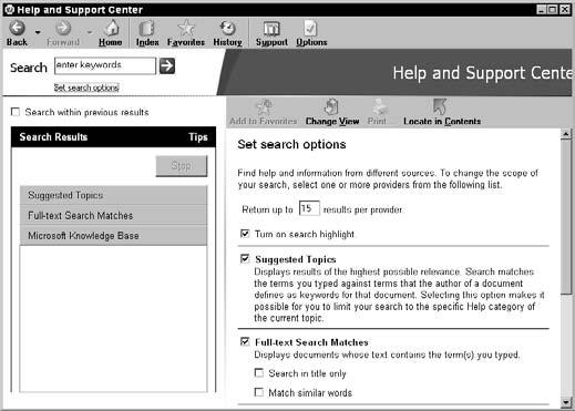 Search for Help Search for Help 1. Open the Help and Support Center. 2. Enter a search term in the Search box and click the Start Searching button.