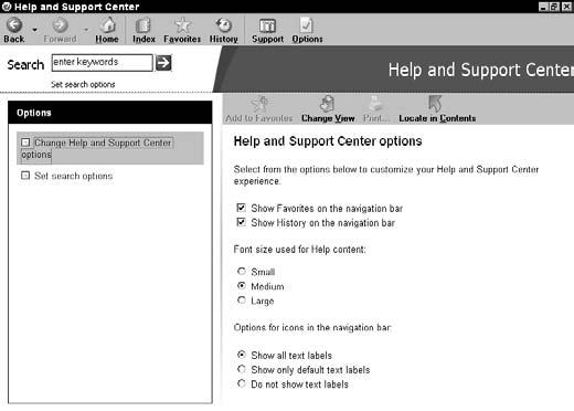 Chapter 15: Getting Help Change Help and Support Center Options 1. Open the Help and Support Center and click the Options button on the toolbar. 2.