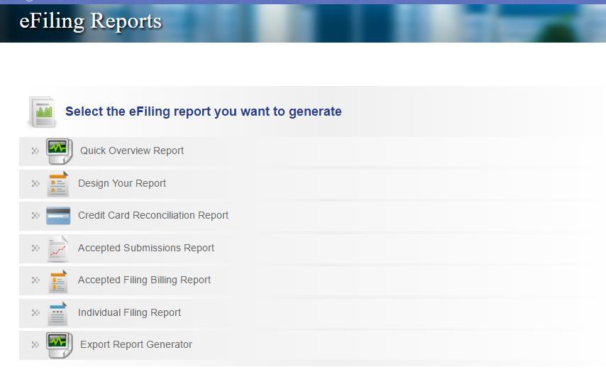 B. efiling Reports When you click efilings on the Reports drop-down menu, you are taken to the efiling Reports page (Figure 8-2).