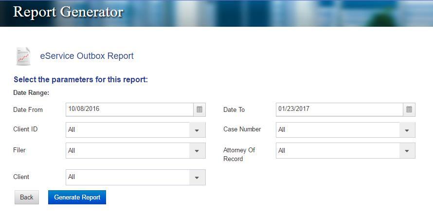 2. Outbox Reports The eservice Outbox Report Generator enables you to generate firm-wide reports of eservice from your firm to other case counsel.