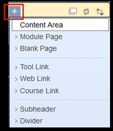 1 Menu Item Add Menu Item: Click the blue box with a plus sign at the top of your course menu. From the dropdown, select the type of link to add to the menu.