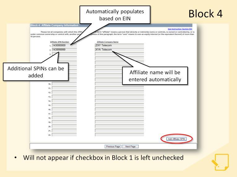 If we had marked the affiliate checkbox in Block 1, then we would see Block 4, which shows our company s affiliated SPINs.