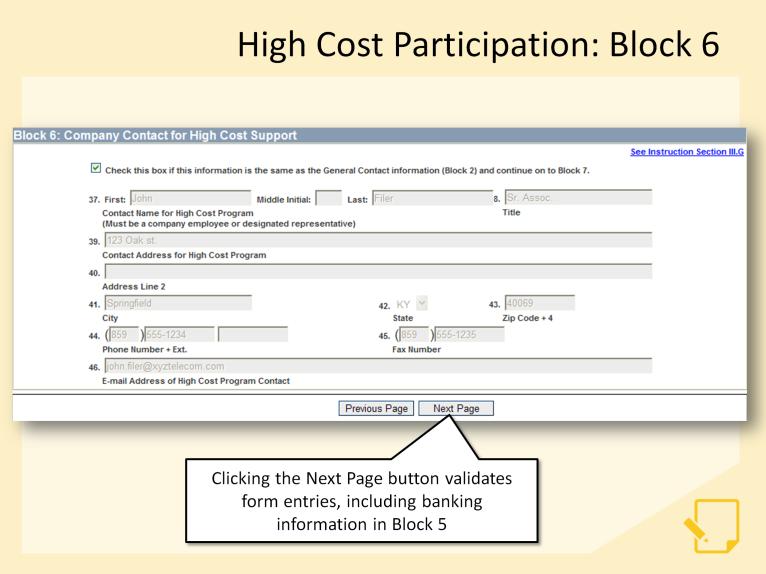 Block 6 allows us to enter a specific company contact for High Cost support.