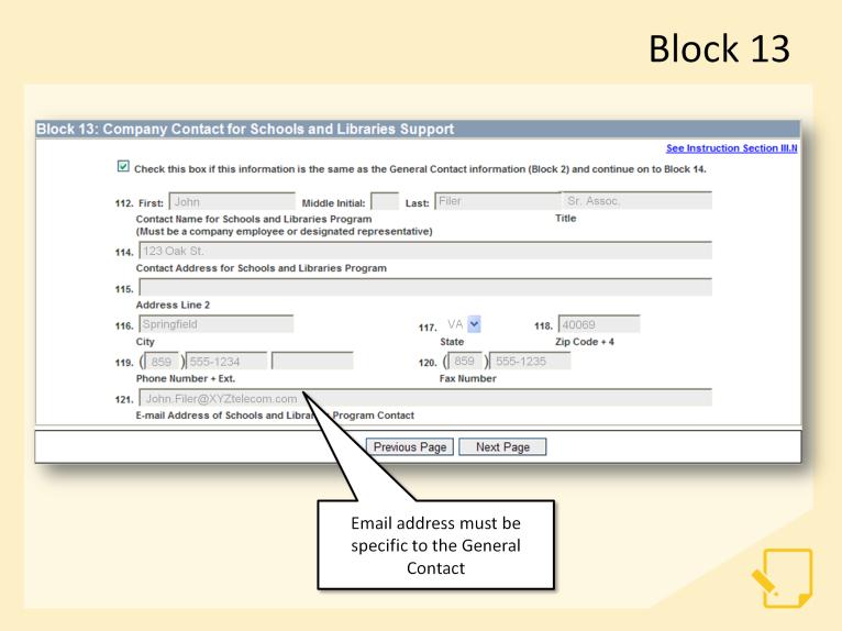 Block 13 the block for the Schools and Libraries Company Contact information - is similar to the High Cost contact block we saw earlier in this lesson.