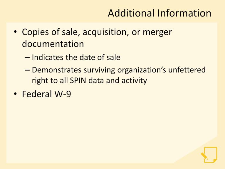 In order to process the request, USAC will need some additional documentation. This includes copies of sale, acquisition, or merger documentation indicating the date of sale.