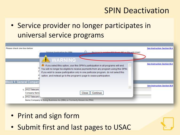 The final use of the FCC Form 498 is SPIN deactivation.