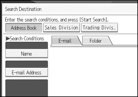 Sending Scan Files by E-mail Selecting Destinations by Searching an LDAP Server 1 By accessing an LDAP server, you can search for destinations and select them.