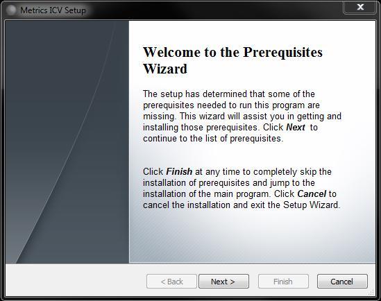 Procedure to Install ICV (new installations) 1. Insert the Metrics ICV install CD into the CD-ROM drive of your computer. 2. The CD-ROM should automatically start the Setup.exe installation program.