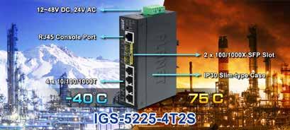 The IGS-5225-4T2S can operate stably under the temperature range from -4 to 75 degrees C and allows either DIN rail or wall mounting for efficient use of cabinet space.