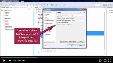 Integrated & Synchronized Dynamic & Static Synchronize Static Analysis & Dynamic testing Cantata and QA Framework installed in same Eclipse IDE.