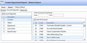 Financial Management Reports Trustee Department Report On the Account Segments Tab, click on Function in the Account Segments box and then select all function codes except 21500 in the Chart