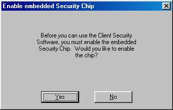 Setting up client security after disabling the IBM embedded Security Chip If you disable the embedded Security Chip on the IBM client, and you then want to use client security on the computer, you