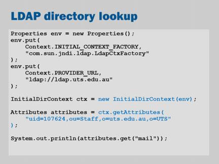 JNDI provides a number of built-in directory services. LDAP is another. Here we are using JNDI directly to configure the directory service and query it.