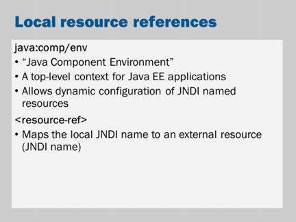 This is done by a special JNDI namespace: "java:comp/env". Use the namespace by prepending it to JDNI names.