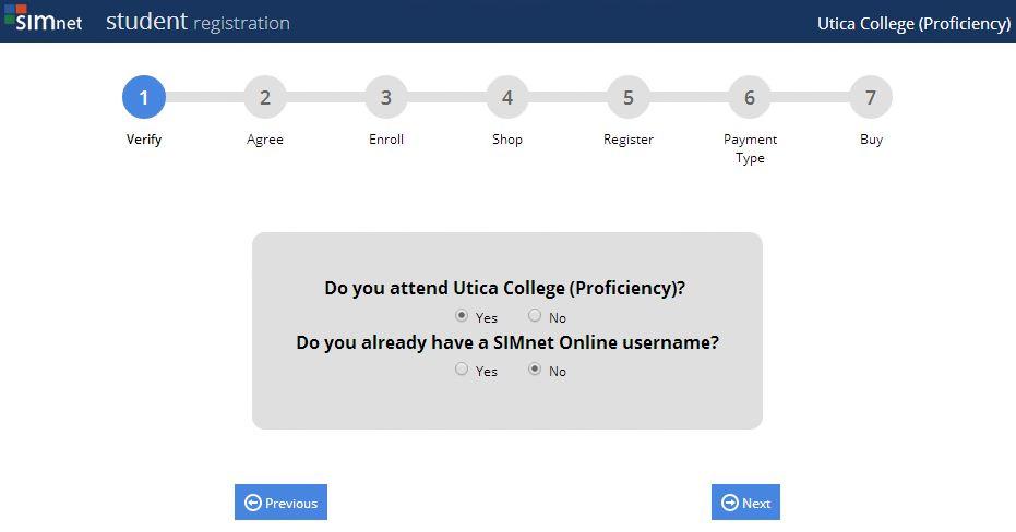E. Information about Registration 1. Go to http://utica.simnetonline.com/ and confirm the message at the top of the page: Utica College (Proficiency). Click the No, I need to buy a license link.. 2.