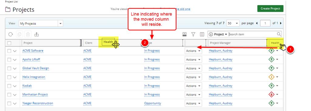 Changing the position of the columns from within the Project List page 1. Click the heading of the Column you wish to move. 2. Drag the heading to the new position.