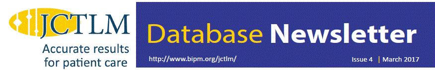 JCTLM Database External communication Distribution of Issue 4 of the Database Newsletter 1. A new portal for Traceability in Laboratory Medicine - www.jctlm.org 2.