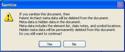 Patent Architect allows the user to easily remove an application's meta-data by clicking on the Sanitize option under the File menu on the Patent