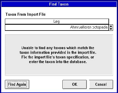 PAL User s Manual 34 If the program does not recognize the taxon, it still displays the closest match that beings with the same letter. If the matches are incorrect, click Find Again.