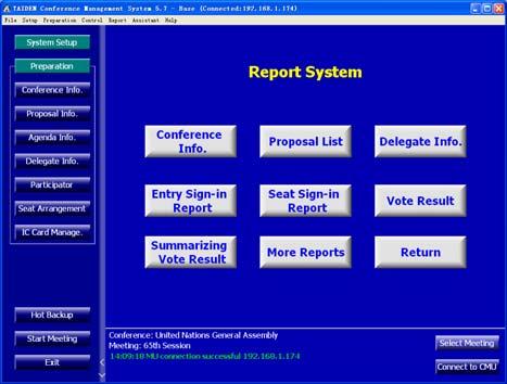 Report system Report system Conference information output from the software's database, for backup or printout purposes.