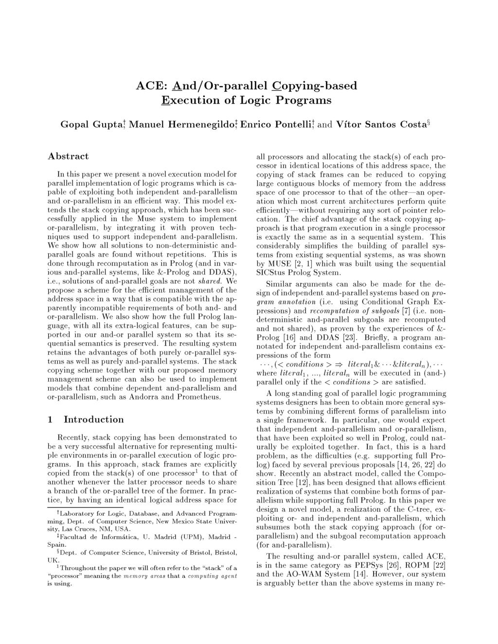 ACE: An/Or-parallel Copying-base Execution of Logic Programs Gopal GuptaJ Manuel Hermenegilo* Enrico PontelliJ an Vítor Santos Costa' Abstract In this paper we present a novel execution moel for
